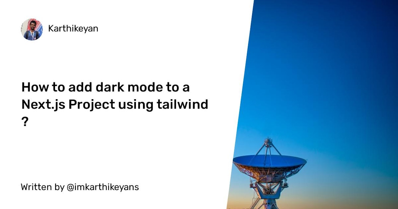 How to add dark mode to a Next.js Project using tailwind ?