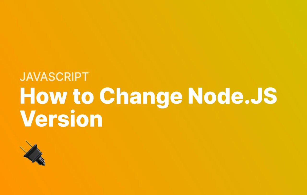 How to Change Node.JS Version