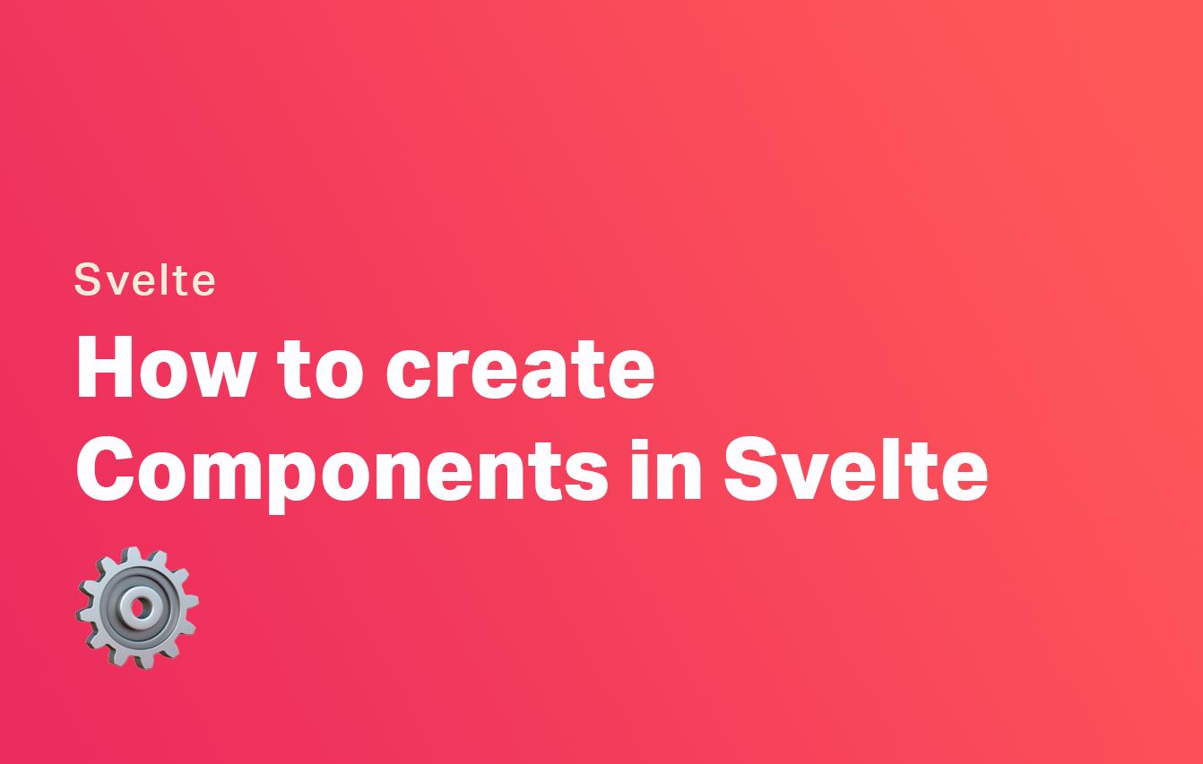 How to Create Components in Svelte - DevDojo