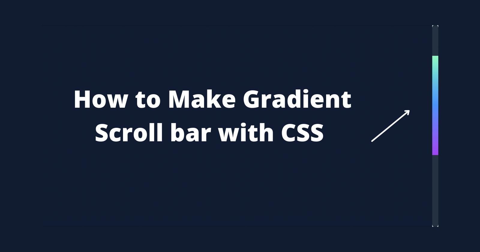 How to make a beautiful gradient scroll bar with CSS