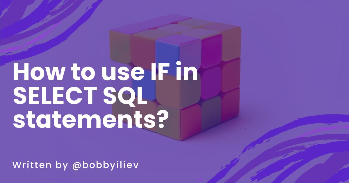 How to use 'IF' in 'SELECT' SQL statements?