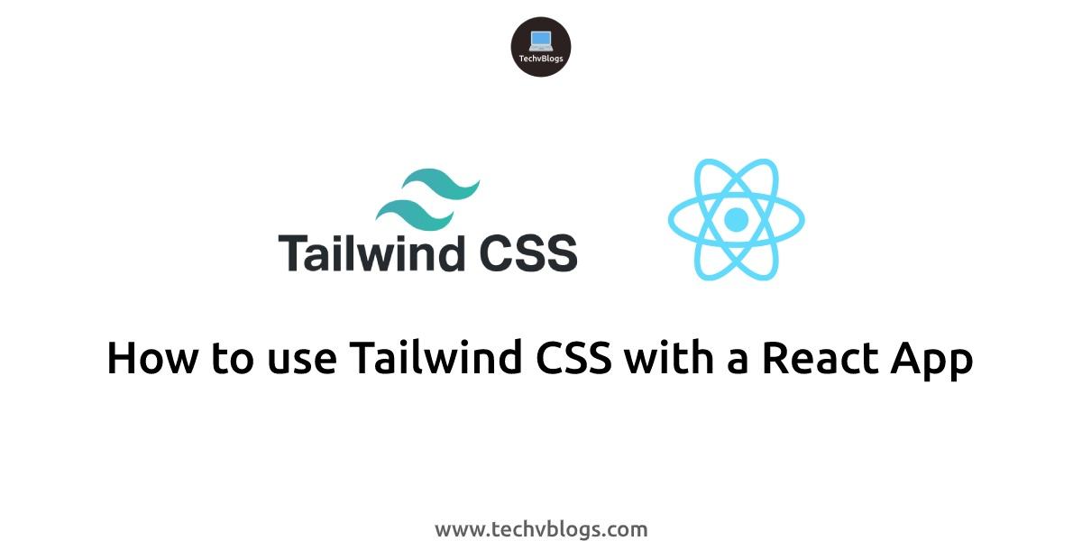 How to use Tailwind CSS with a React App