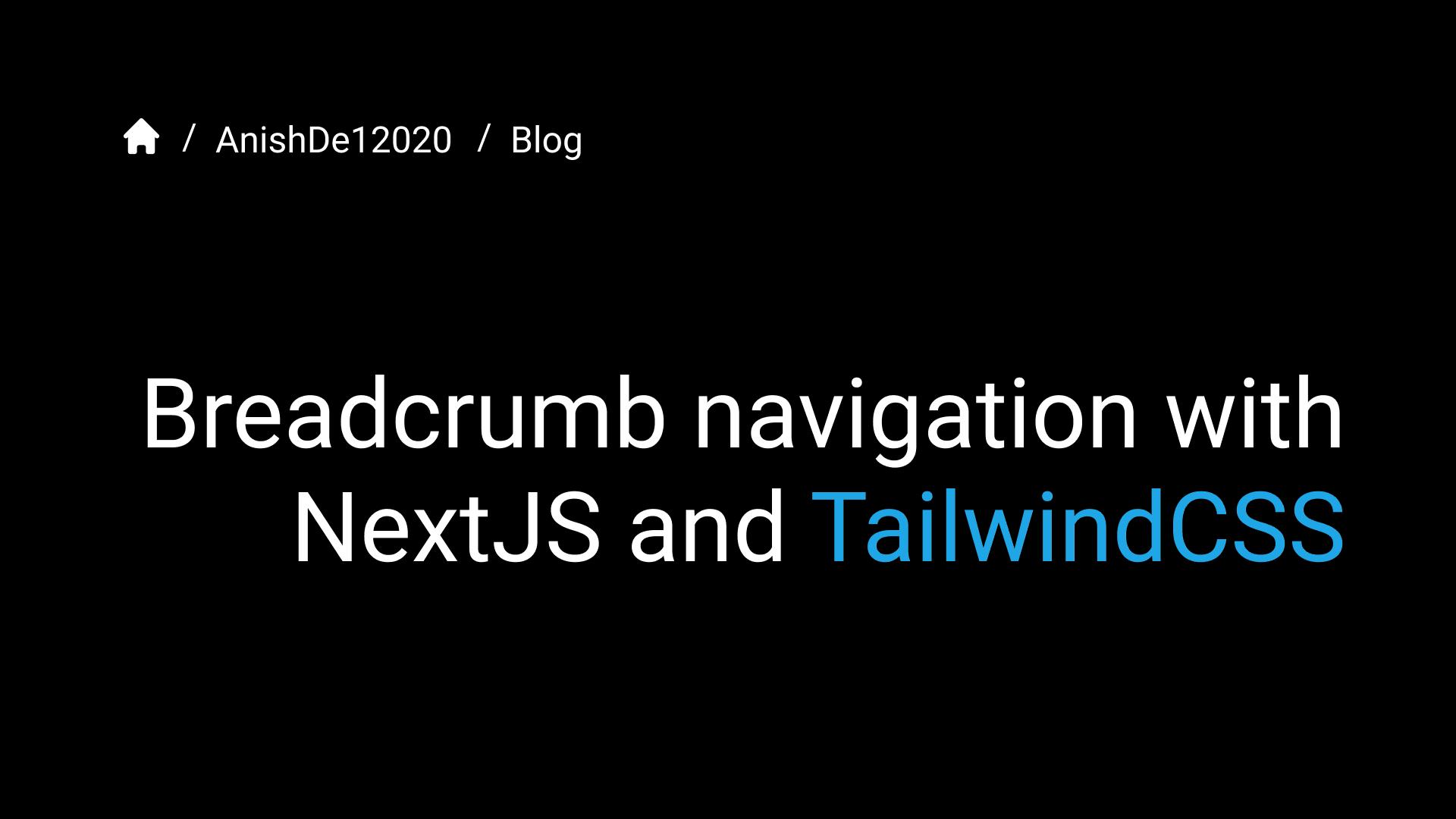 Making an accessible Breadcrumb Navigation using TailwindCSS and NextJS
