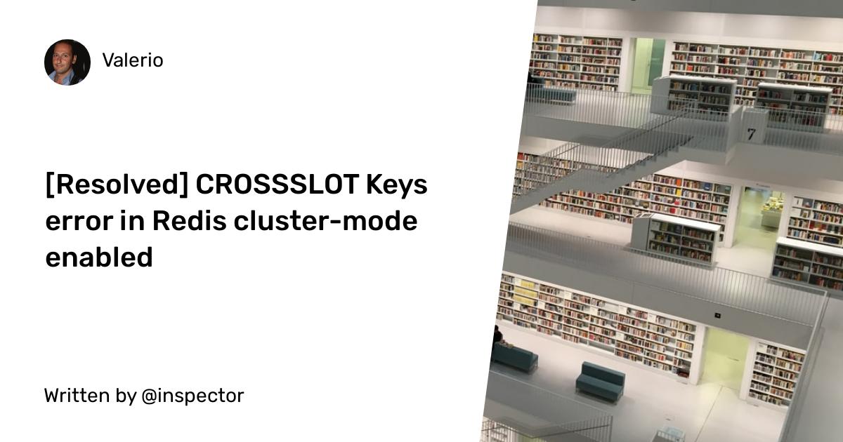 [Resolved] CROSSSLOT Keys error in Redis cluster-mode enabled