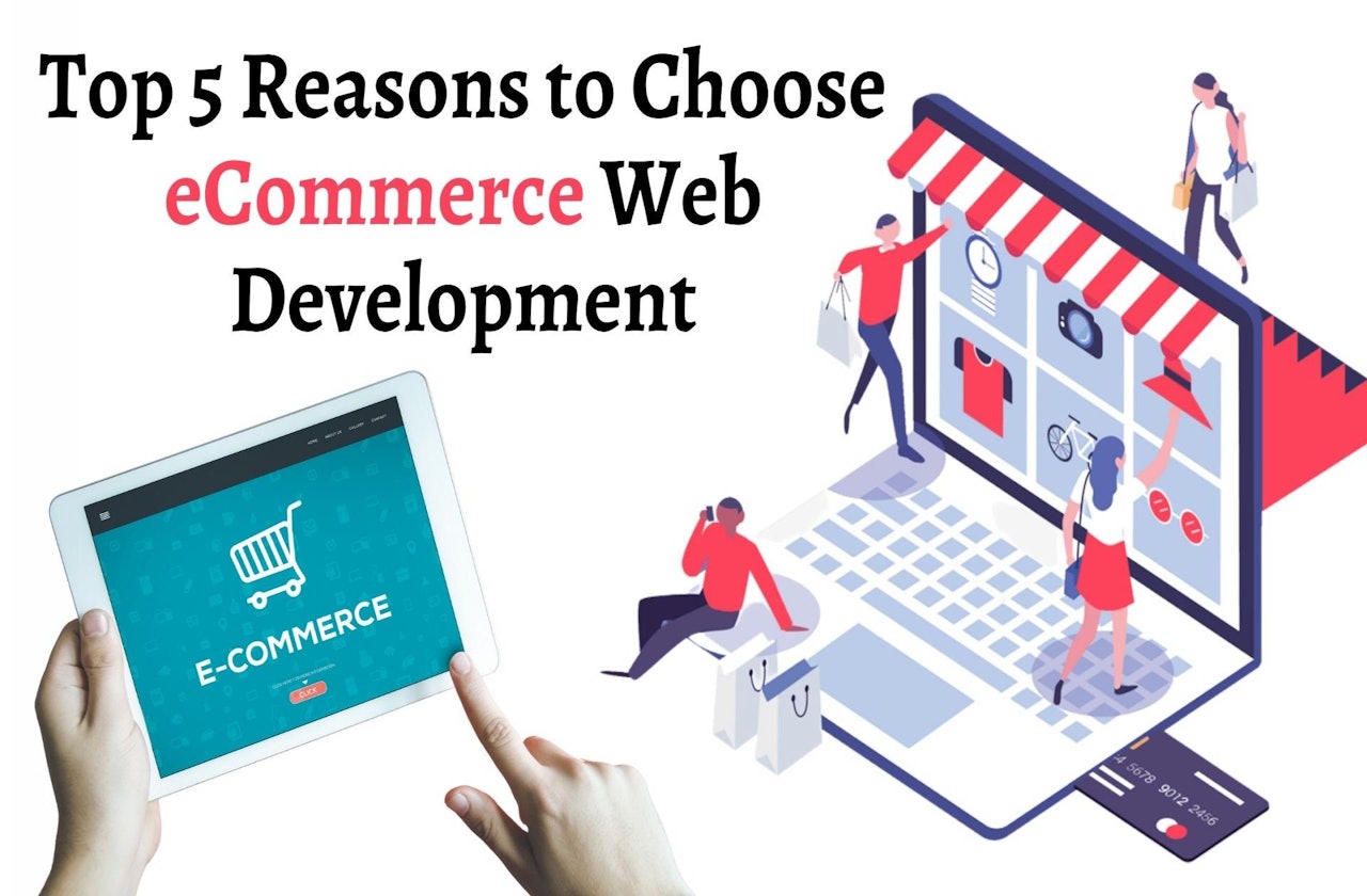 Top 5 Reasons to Choose eCommerce Web Development