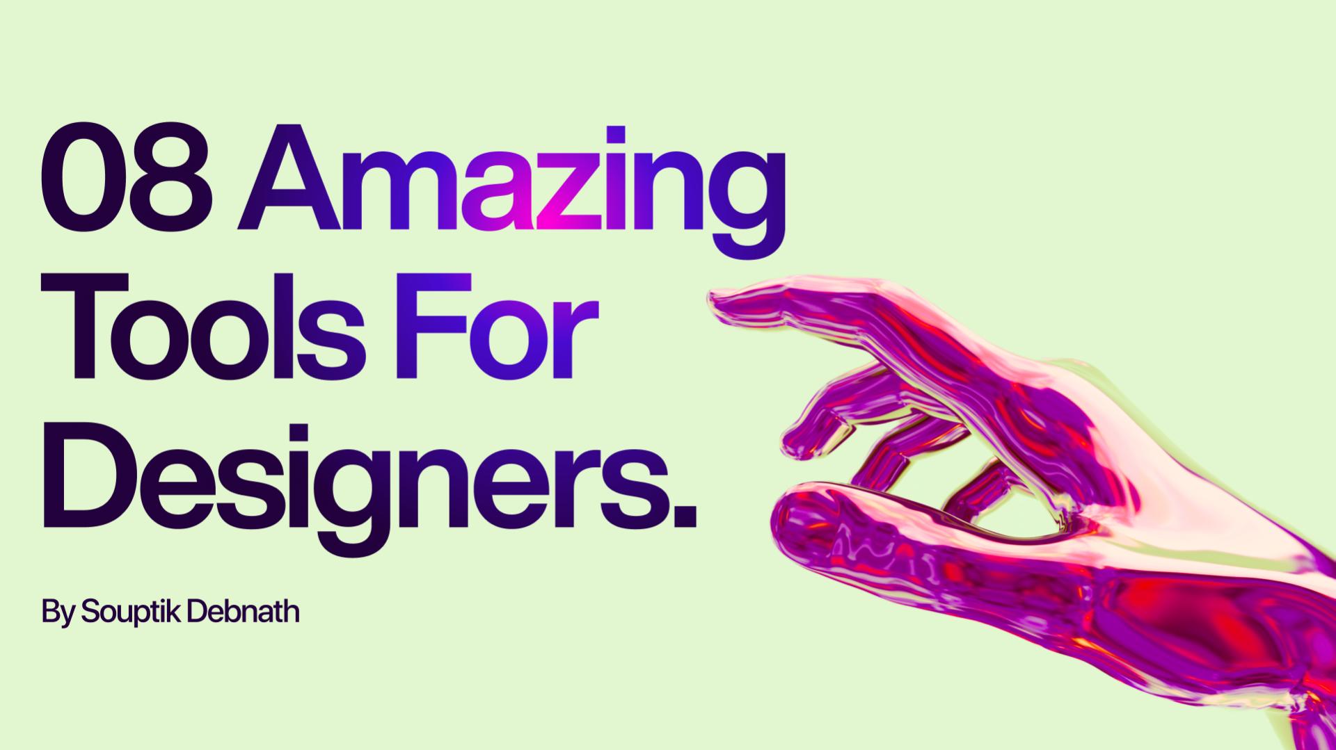 08 Amazing Tools for Designers In 2023