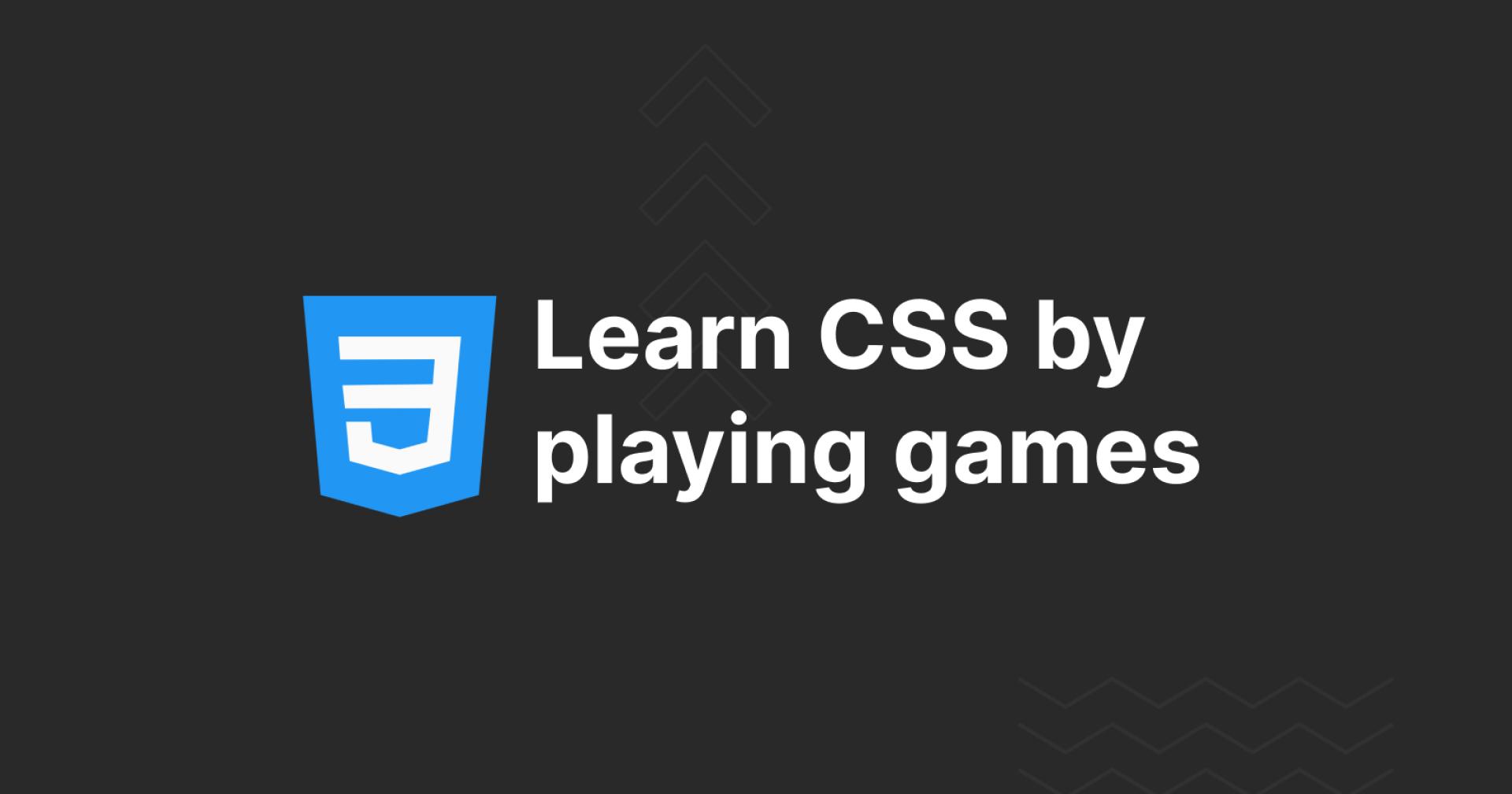 Learn CSS by playing games