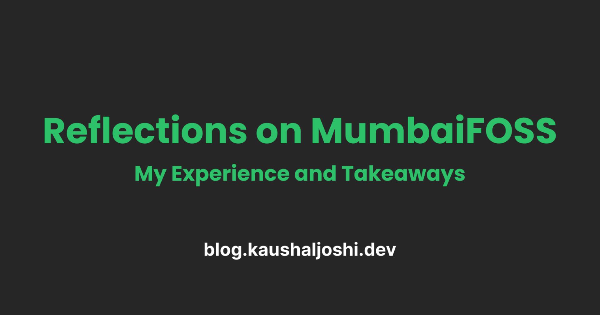 Reflections on MumbaiFOSS: My Experience and Takeaways
