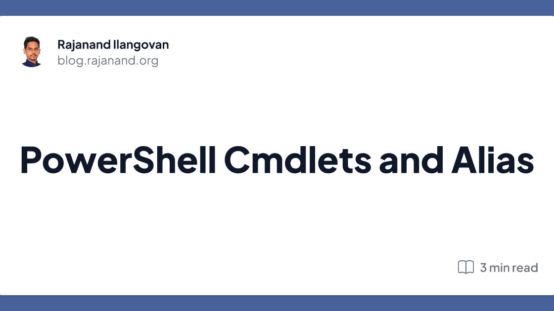 PowerShell Cmdlets and Alias