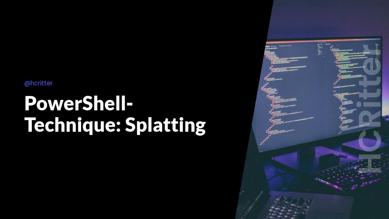 PowerShell-Technique: Splatting