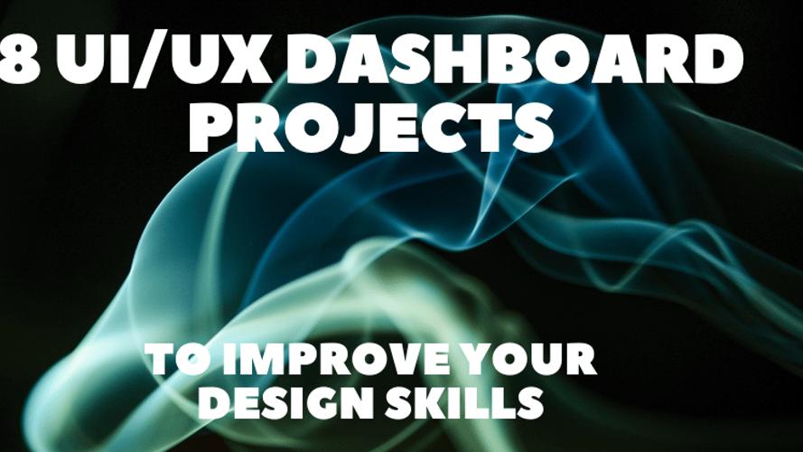 8 UI/UX Dashboard Projects to Improve Your Design Skills 😍🎨