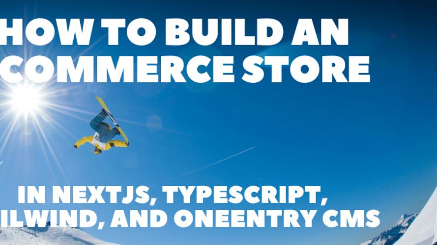 How to Build an eCommerce Store in NextJS, TypeScript, Tailwind, and OneEntry CMS 🛒👨‍💻