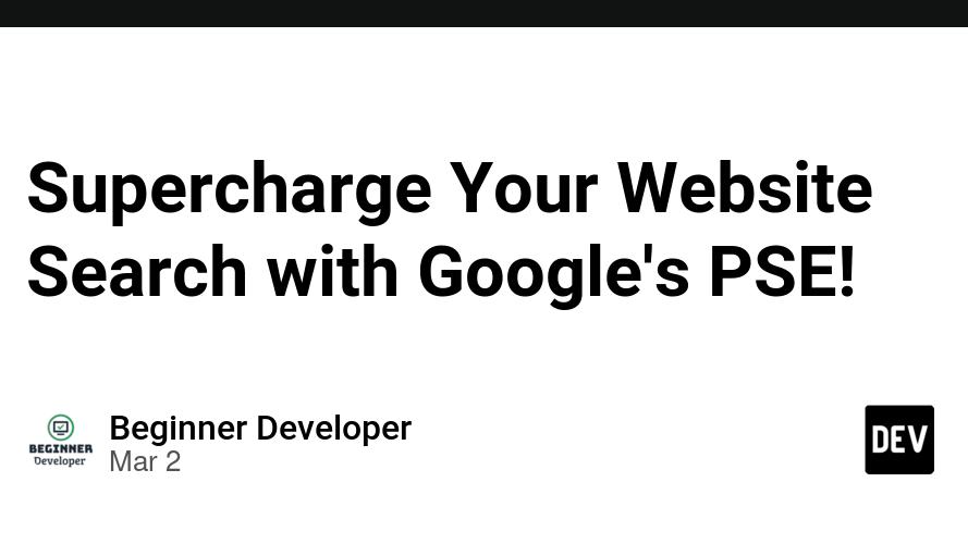 Supercharge Your Website Search with Google's PSE!