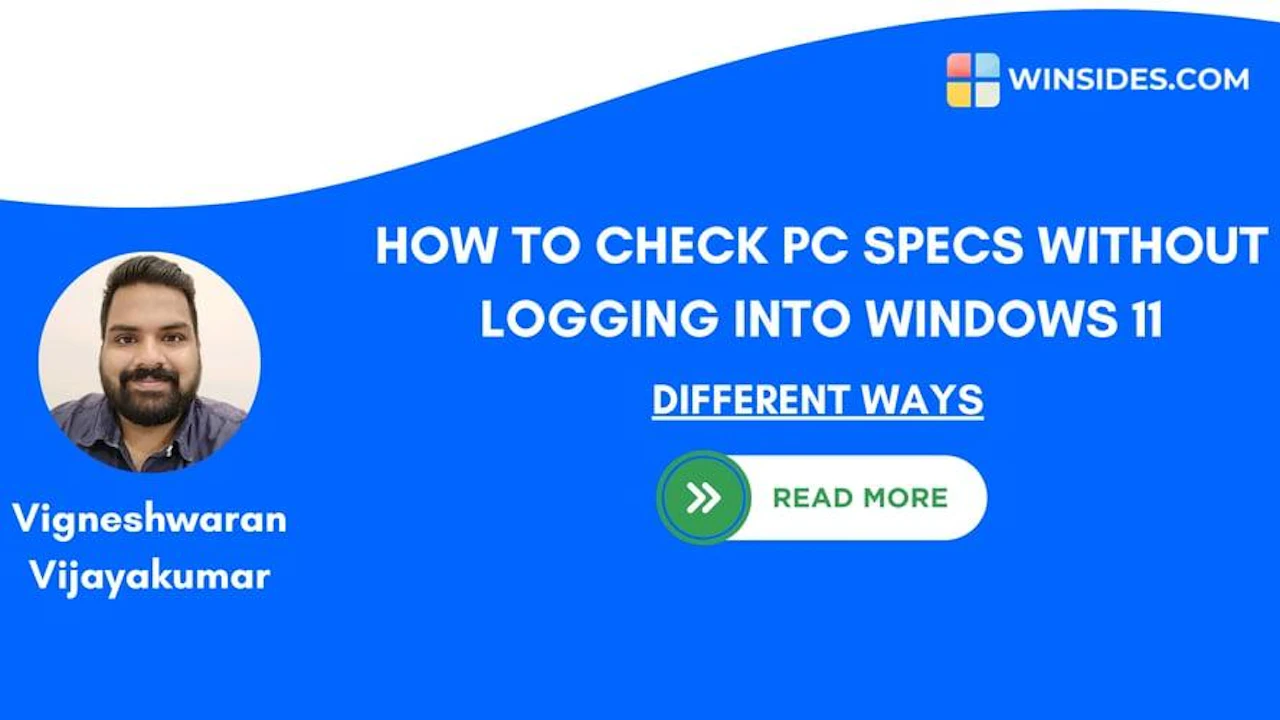 How to Check PC Specs without Logging into Windows 11?