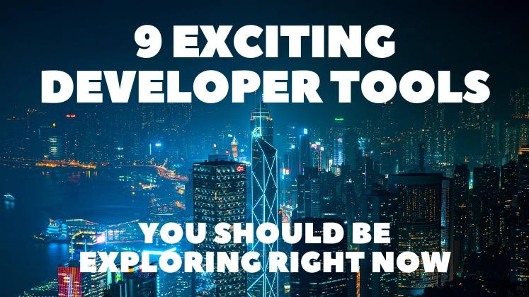 9 Exciting Developer Tools You Should Be Exploring Right Now 🧑‍💻🔥