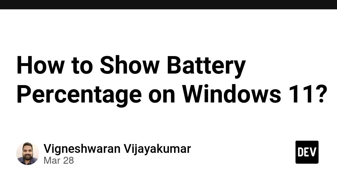 How to Show Battery Percentage on Windows 11?