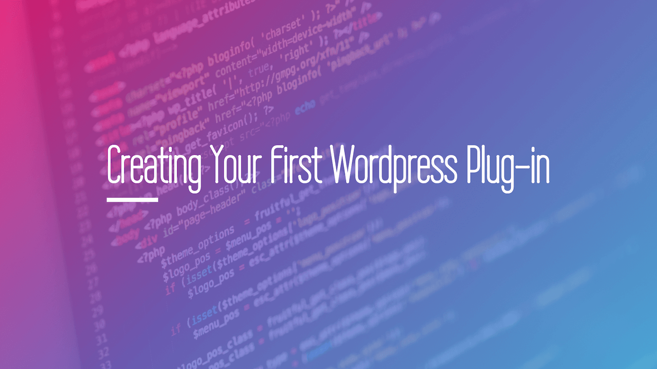 Creating your first WordPress Plug-in