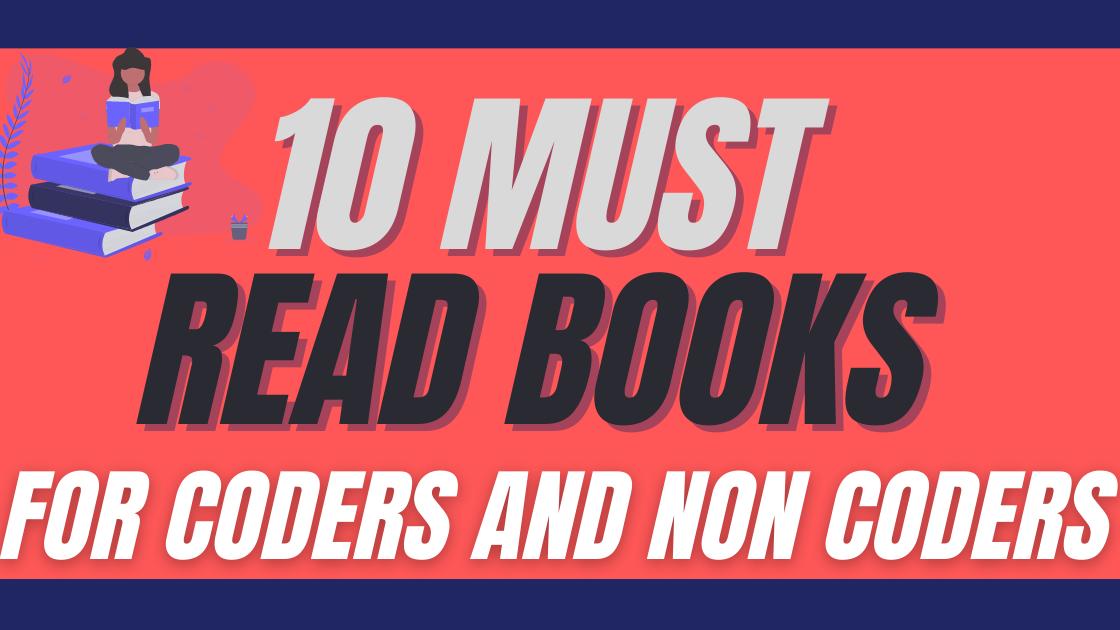 10 Must read Books for Coder and Non Coders (personal reviews)