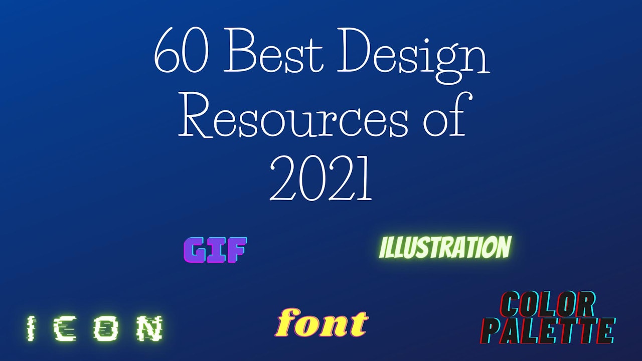 60 Best Design Resources of 2021