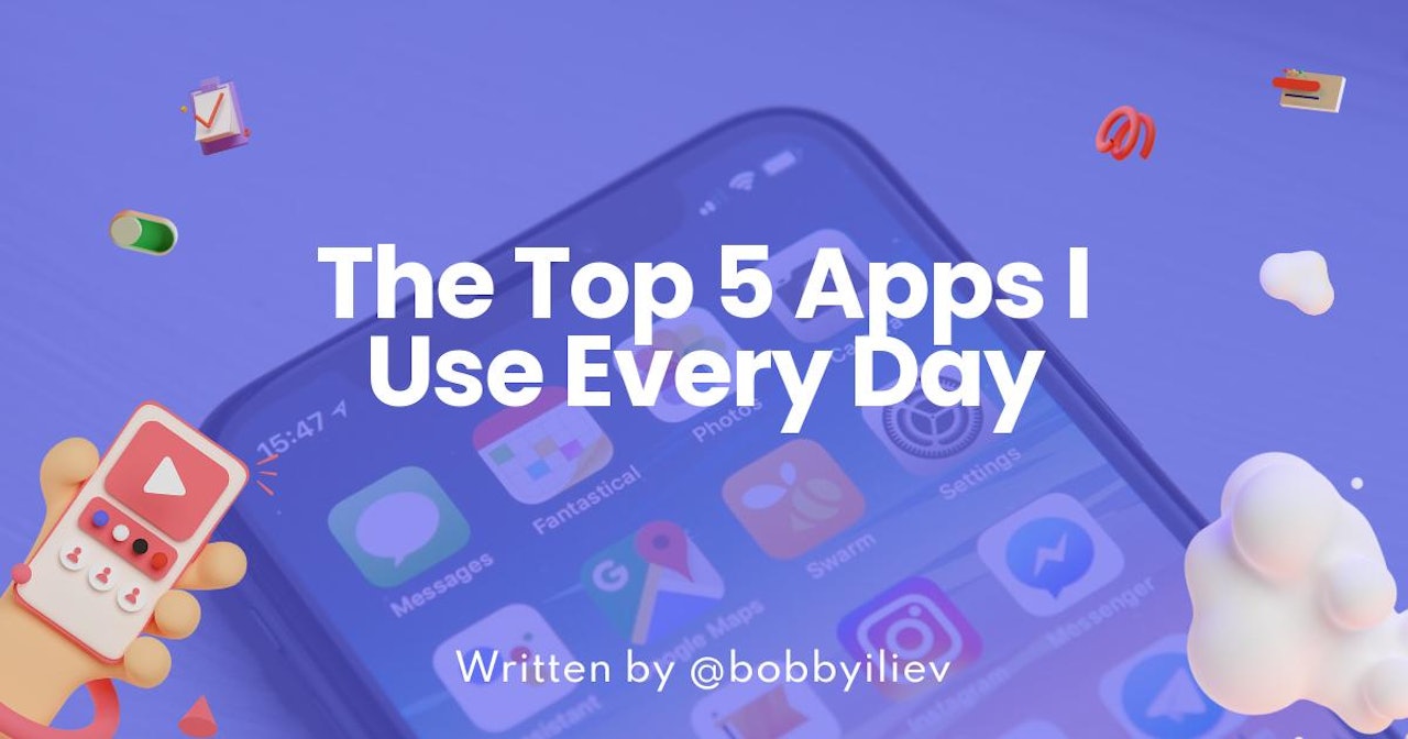 The Top 5 Apps I Use Every Day