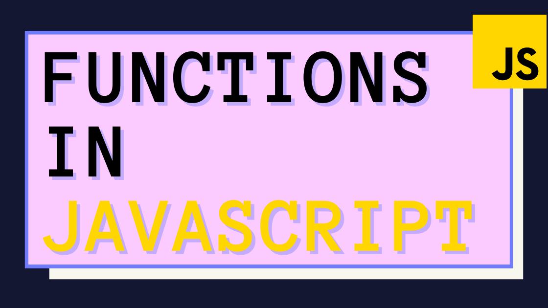 What are functions in JavaScript: Beginners