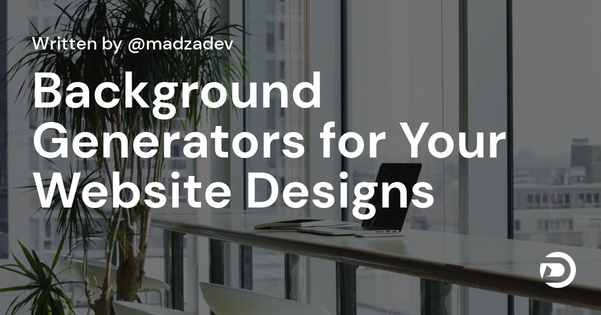 16 Useful Background Generators for Your Website Designs 🎨😍