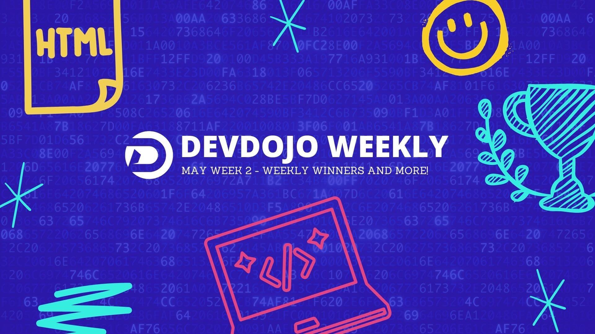 DevDojo Weekly - May 2022 - Week 2