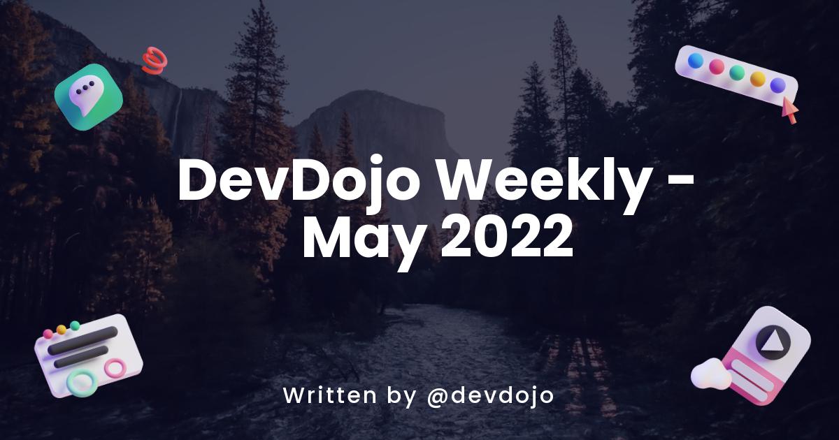 DevDojo Weekly - May 2022