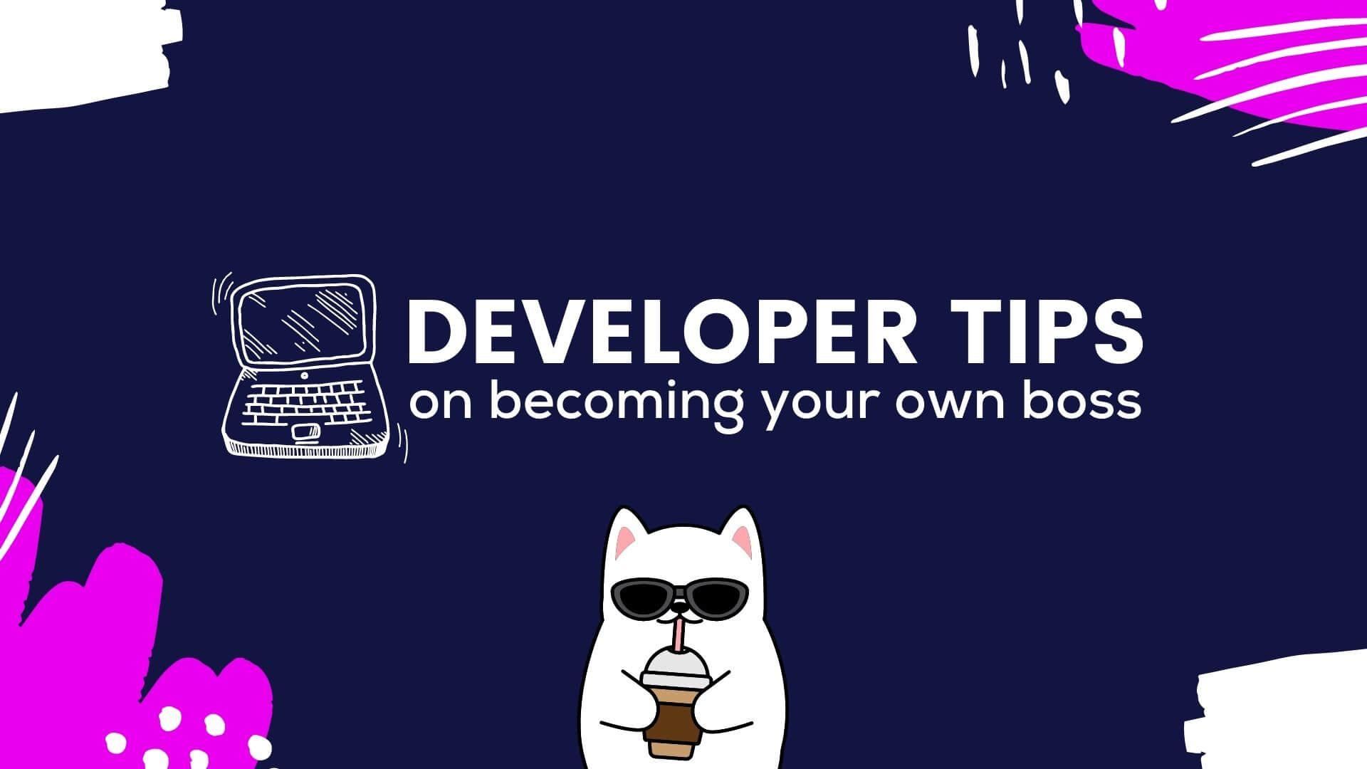 Developer Tips on Becoming Your Own Boss