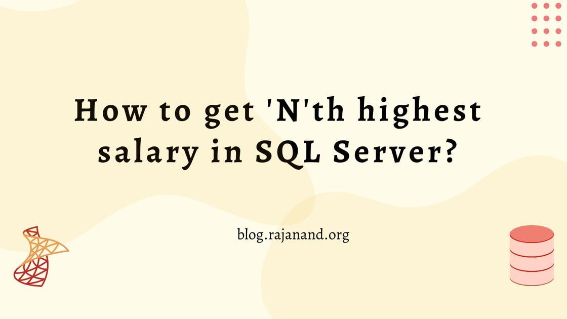 How to get nth highest salary in SQL Server?