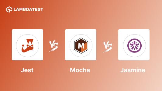 Jest vs Mocha vs Jasmine: Comparing The Top 3 JavaScript Testing Frameworks