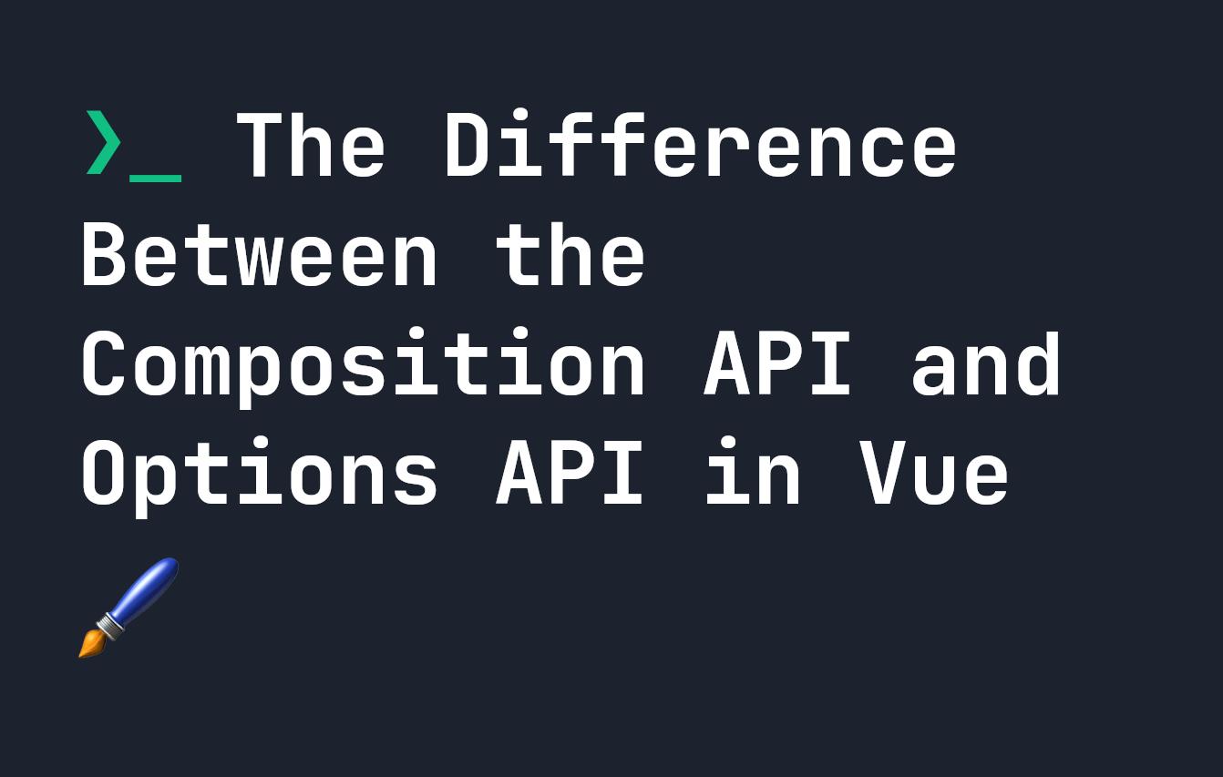 The Difference Between the Composition API and Options API in Vue