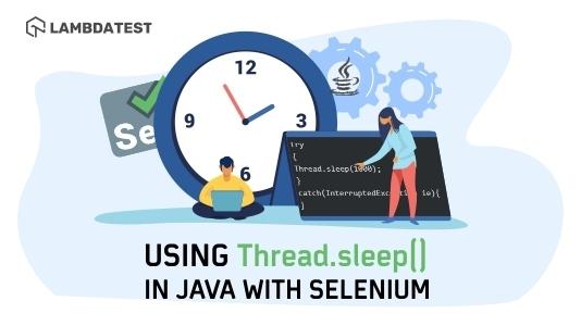 Thread.sleep() In Java With Selenium?