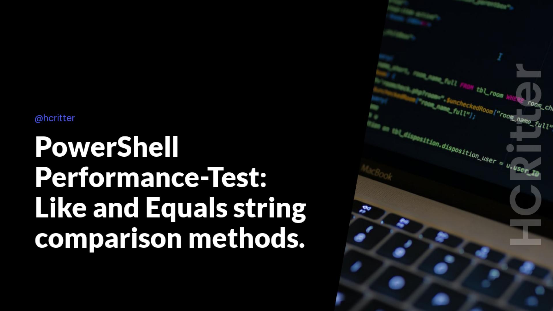 PowerShell Performance-Test: Like and Equals string comparison methods.