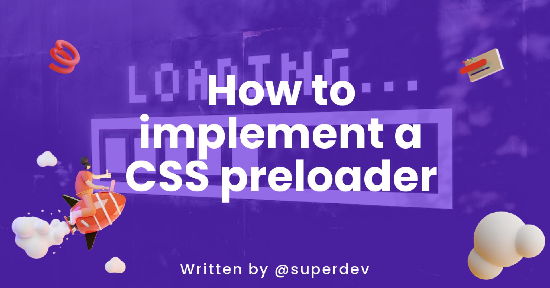 The Importance of a CSS Preloader and How to Implement One
