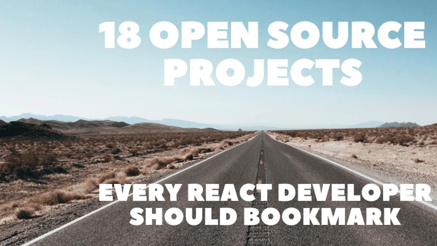 18 Open-Source Projects Every React Developer Should Bookmark 🔥👍