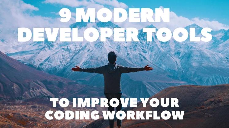9 Modern Developer Tools to Improve Your Coding Workflow 👨‍💻⚡