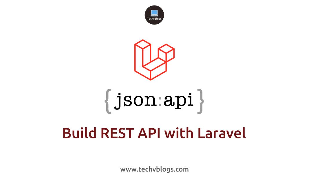 Build a Powerful REST API in Laravel: Full Guide with Best Practices