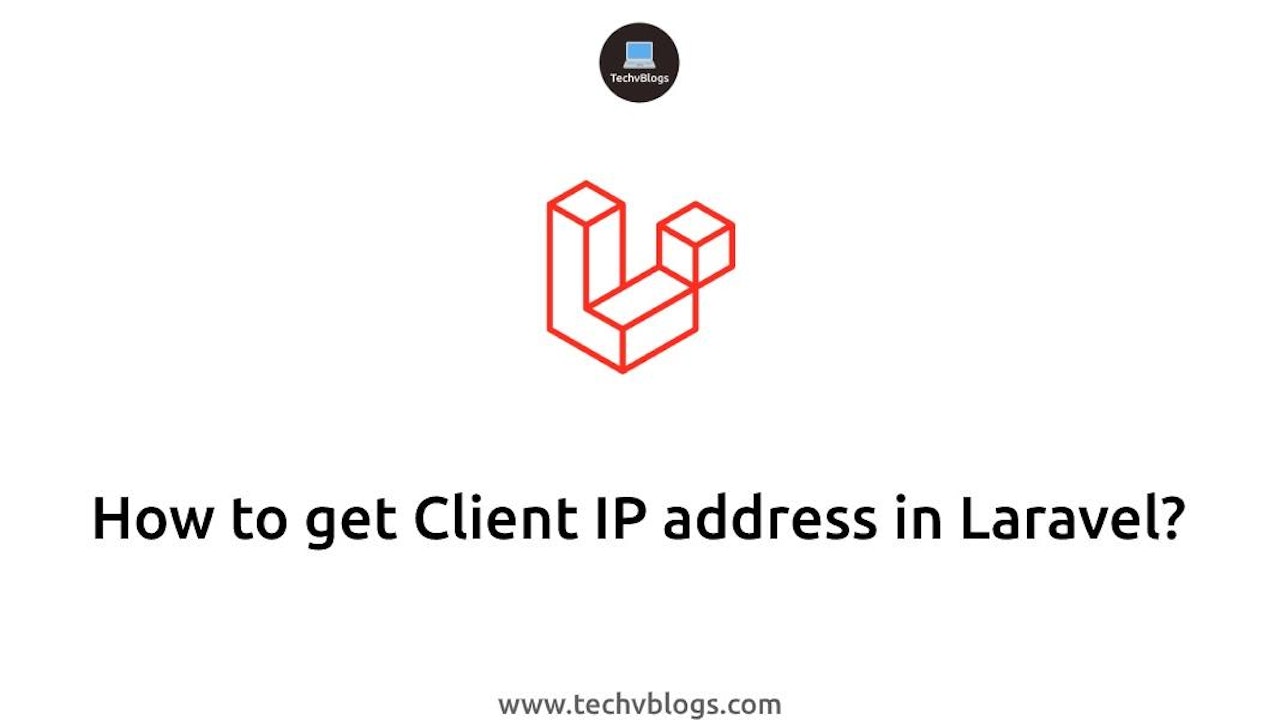 Client IP address in Laravel: How to Retrieve User IP Easily