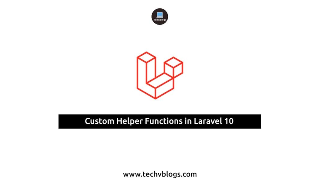 Custom Helper Functions in Laravel 10