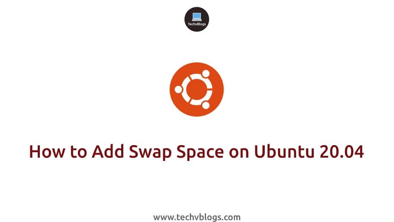 How to Add Swap Space on Ubuntu 20.04