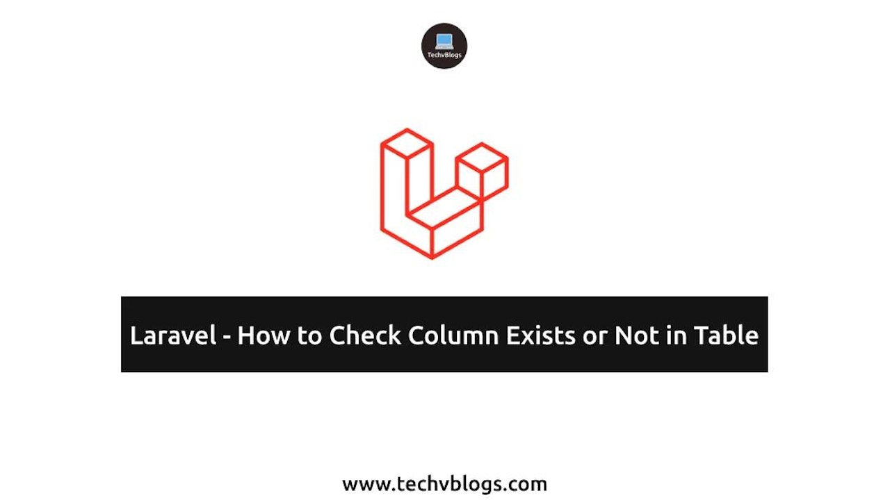 How to Check Column Exists or Not in Table Laravel: Easy Verification Guide