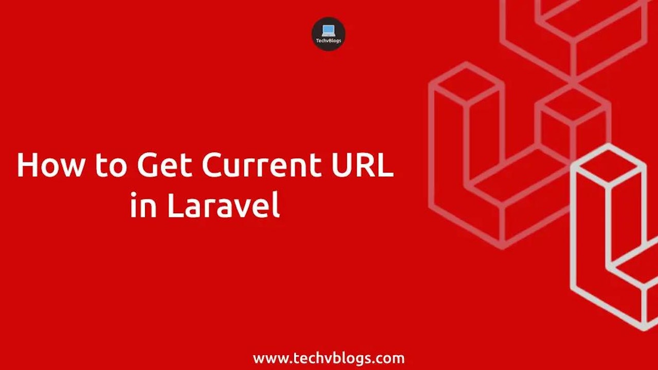 How to Get Current URL in Laravel: Quick and Easy Method Explained