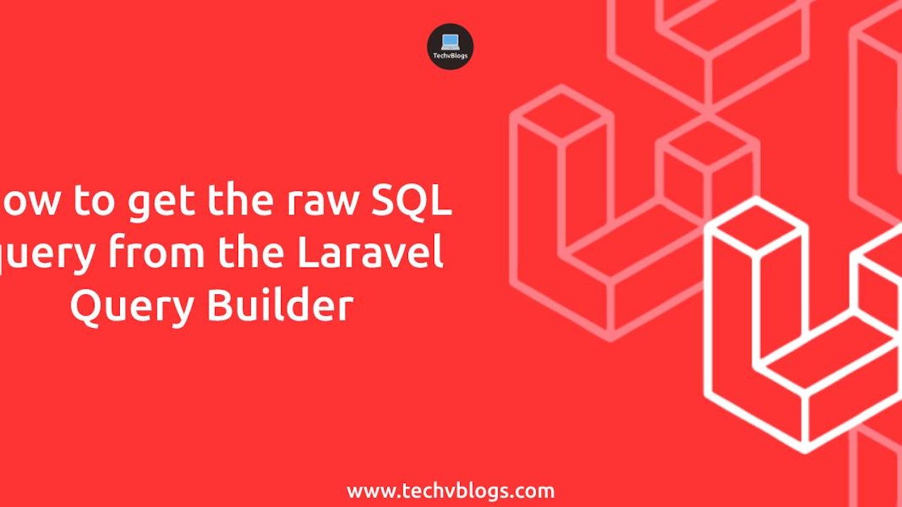 How to get the raw SQL query from the Laravel Query Builder