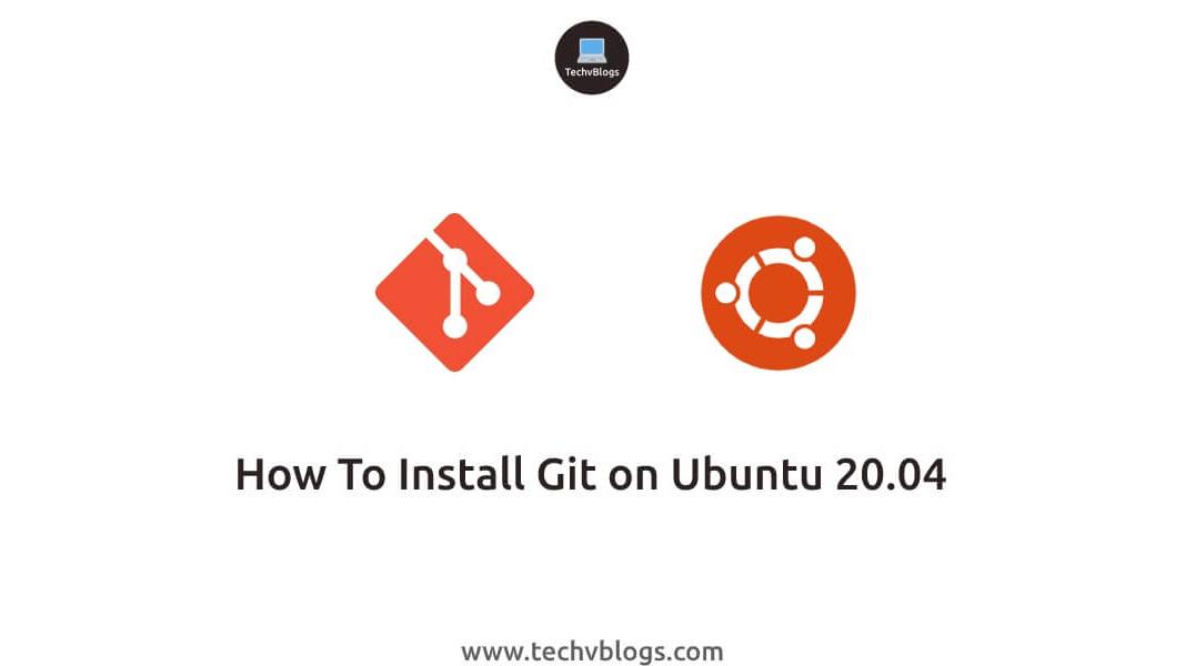 How to Install Git On Ubuntu 20.04