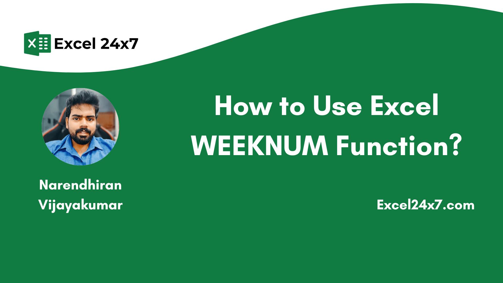 How to Use Excel WEEKNUM Function?