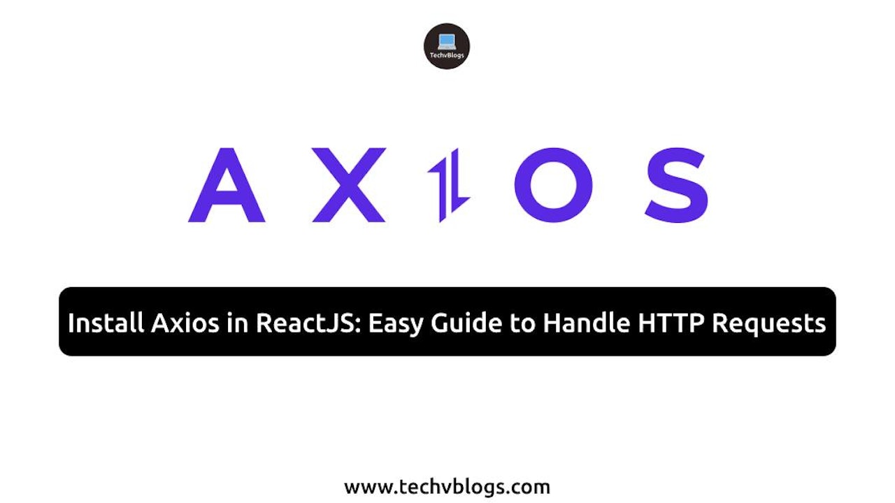 Install Axios in ReactJS: Easy Guide to Handle HTTP Requests