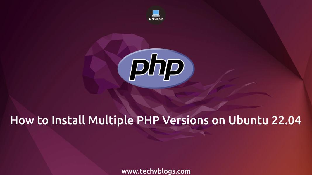 Install Multiple PHP Versions on Ubuntu 22.04