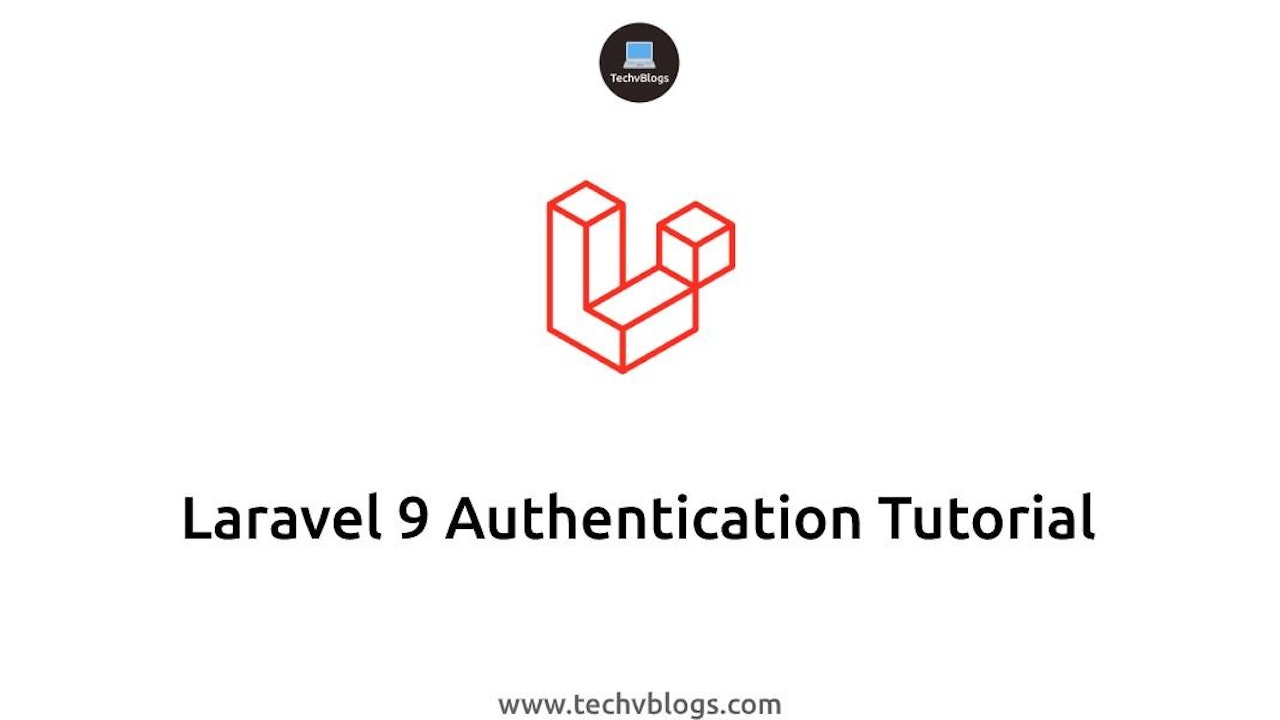 Laravel 9 Authentication Tutorial: Secure Your App with Ease