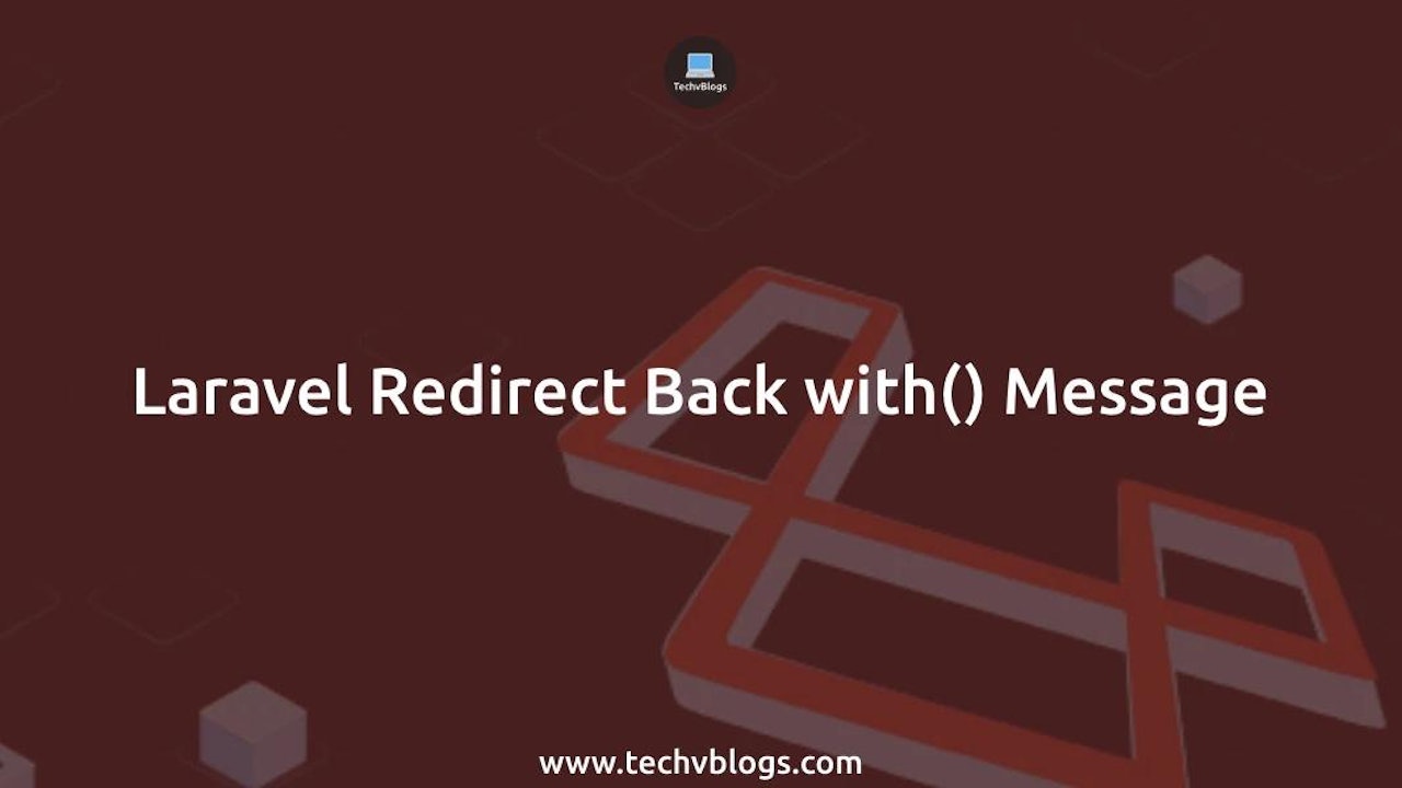 Laravel Redirect Back with() Message: Effortless Flash Messaging Guide